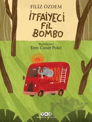 İtfaiyeci Fil Bombo – Filiz Özdem – Yapı Kredi Yayınları kitap kapağı