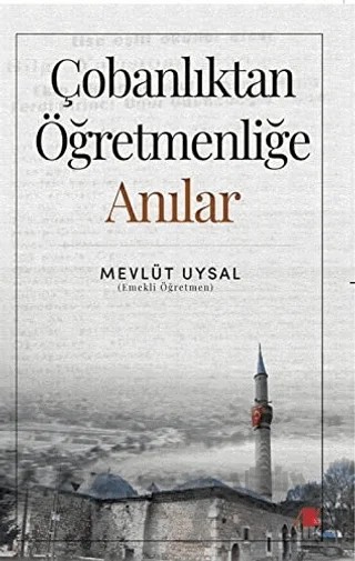 Çobanlıktan Öğretmenliğe - Anılar – Mevlüt Uysal – Akademik Kitaplar kitap kapağı