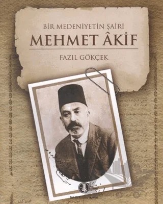 Bir Medeniyetin Şairi: Mehmet Akif – Fazıl Gökçek – Türk Dil Kurumu Yayınları kitap kapağı