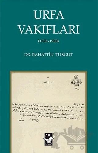 Urfa Vakıfları (1850-1900) – Bahattin Turgut – Arı Sanat Yayınevi kitap kapağı