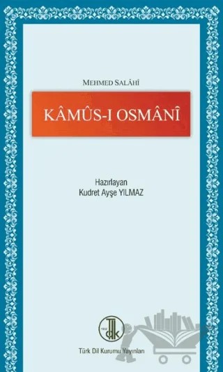 Mehmed Salahi Kamus-ı Osmani – Kudret Ayşe Yılmaz – Türk Dil Kurumu Yayınları kitap kapağı