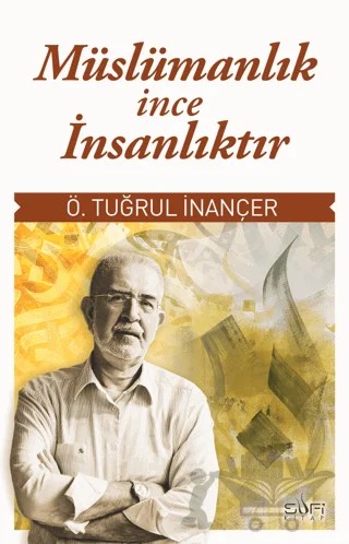 Müslümanlık İnce İnsanlıktır – Ömer Tuğrul İnançer – Sufi Kitap kitap kapağı