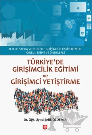 Türkiye'de Girişimcilik Eğitimi ve Girişimci Yetiştirme – Şefik Özdemir – Ekin Basım Yayın kitap kapağı