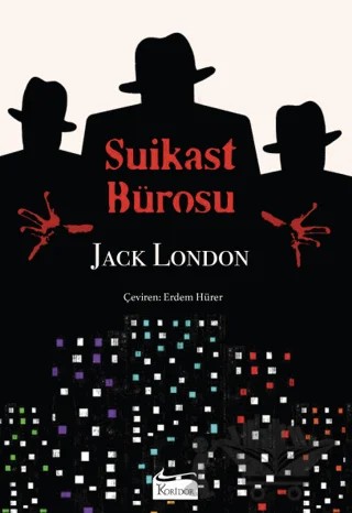 Suikast Bürosu - Bez Ciltli – Jack London – Koridor Yayıncılık kitap kapağı