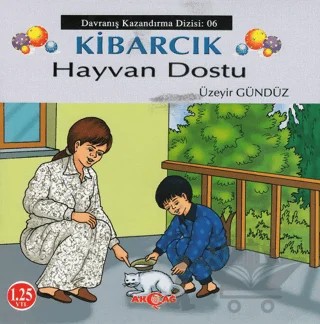 Kibarcık Hayvan Dostu – Üzeyir Gündüz – Akçağ Yayınları kitap kapağı