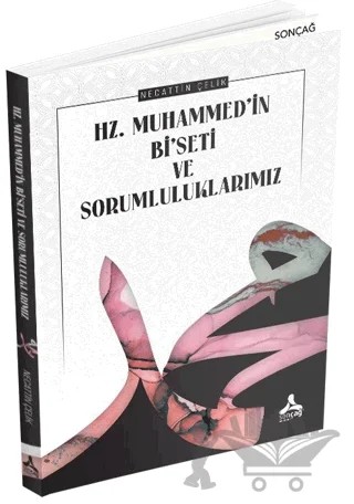 Hz. Muhammed’in Bi’seti ve Sorumluluklarımız – Necattin Çelik – Sonçağ Yayınları kitap kapağı