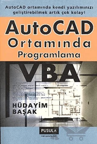 AutoCad Ortamında Programlama, VBA – Hüdayim Başak – Pusula Yayıncılık kitap kapağı