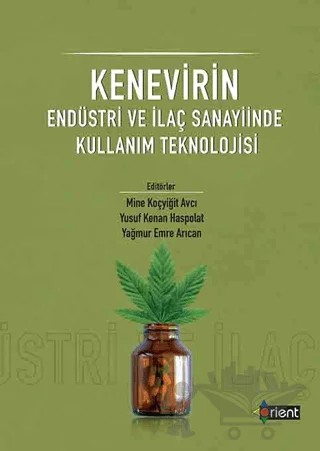 Kenevirin Endüstri ve İlaç Sanayiinde Kullanım Teknolojisi – Kolektif – Orient Yayınları kitap kapağı