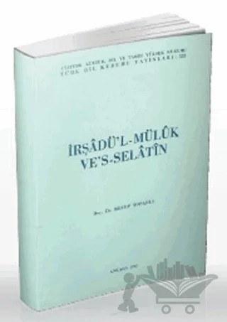 İrşadü’l-Mülük Ve’s-Selatin – Recep Toparlı – Türk Dil Kurumu Yayınları kitap kapağı