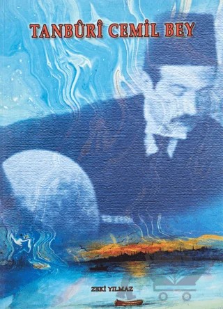 Tanburi Cemil Bey – Zeki Yılmaz – Çağlar Musıki Yayınları kitap kapağı