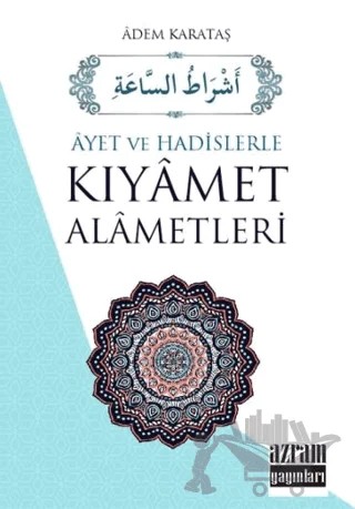 Ayet ve Hadislerle Kıyamet Alametleri – Adem Karataş – Azram Yayınları kitap kapağı