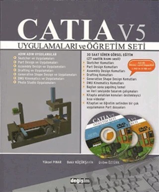 Catia V5 Uygulamaları ve Öğretim Seti – Bekir Küçükşahin, Doğan Öztürk, Yüksel Pınar – Değişim Yayınları kitap kapağı