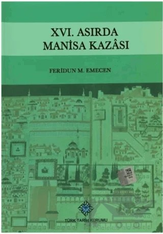 16. Asırda Manisa Kazası – Feridun M. Emecen – Türk Tarih Kurumu Yayınları kitap kapağı