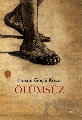 Ölümsüz – Hasan Güçlü Kaya – Everest Yayınları kitap kapağı