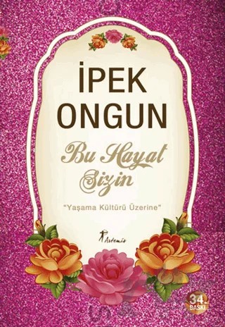 Bu Hayat Sizin – İpek Ongun – Artemis Yayınları kitap kapağı