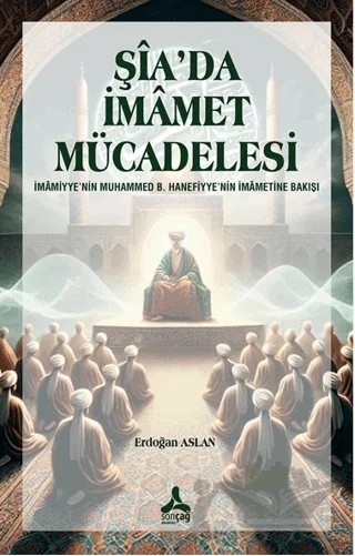 Şia’da İmamet Mücadelesi – Erdoğan Aslan – Sonçağ Yayınları kitap kapağı