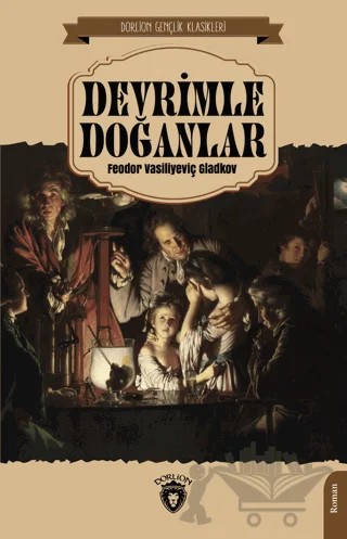 Devrimle Doğanlar – Feodor Vasiliyeviç Gladkov – Dorlion Yayınları kitap kapağı