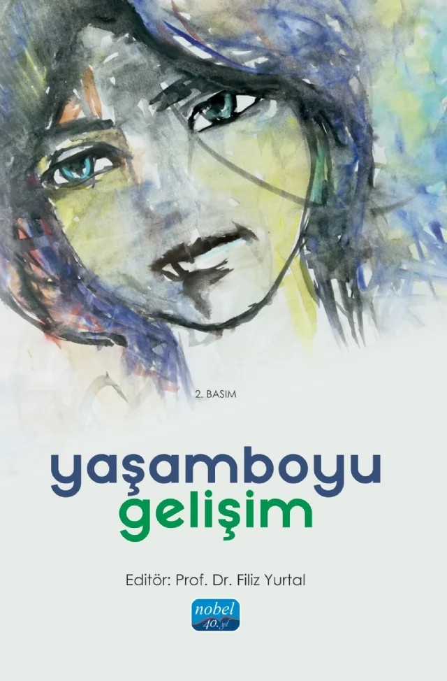 Yaşamboyu Gelişim – Binnaz Kıran, Fatoş Bulut Ateş, Ferah Çekici, Filiz Yurtal, İnanç Eti, İsmail Sanberk, Leyla Ercan, M. Sencer Bulut Özsezer, Metehan Çelik, Oğuzhan Kırdök, Zeynep Aydın Sünbül, Zülal Erkan – Nobel Akademik Yayıncılık kitap kapağı