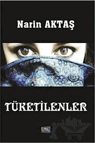 Tüketilenler – Narin Aktaş – Gece Kitaplığı kitap kapağı