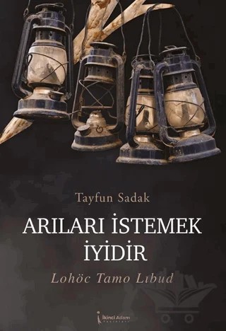 Arıları İstemek İyidir – Tayfun Sadak – İkinci Adam Yayınları kitap kapağı