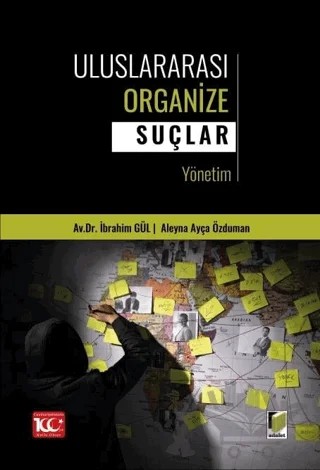 Uluslararası Organize Suçlar (Yönetim) – İbrahim Gül, Aleyna Ayça Özduman – Adalet Yayınevi kitap kapağı