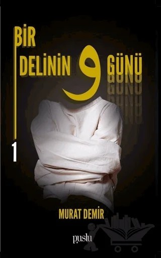 Bir Delinin 9 Günü 1 – Murat Demir – Puslu Yayıncılık kitap kapağı