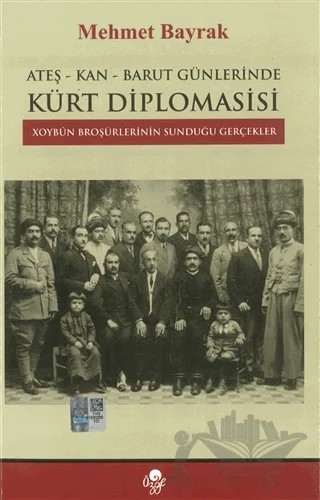 Ateş-Kan-Barut Günlerinde Kürt Diplomasisi – Mehmet Bayrak – Öz-Ge Yayınları kitap kapağı