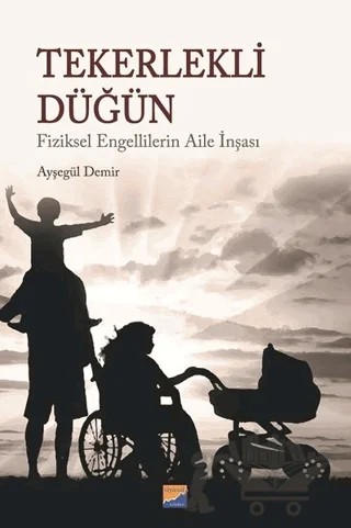 Tekerlekli Düğün – Ayşegül Demir – Siyasal Kitabevi kitap kapağı