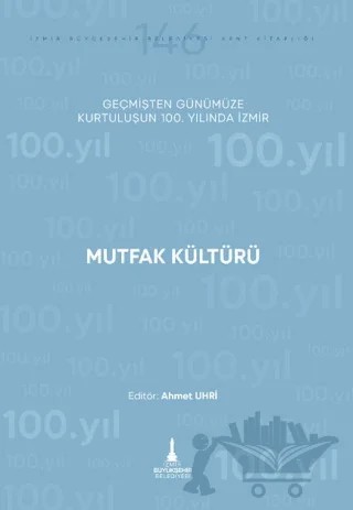 Mutfak Kültürü – Ahmet Uhri – İzmir Büyükşehir Belediyesi İzmir Kent Kitaplığı kitap kapağı