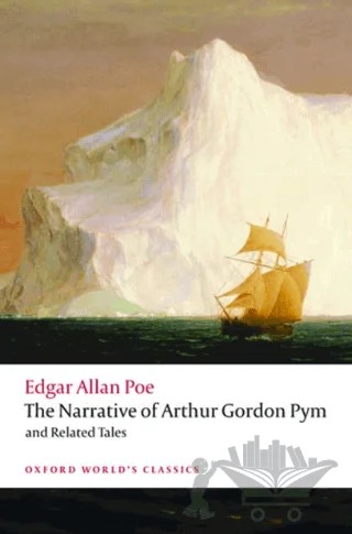 The Narrative Of Arthur Gordon Pym Of Nantucket and Related Tales – Edgar Allan Poe – Oxford University Press - Classics kitap kapağı