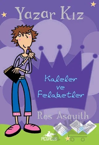 Kaleler ve Felaketler - Yazar Kız 1 – Ros Asquith – Pegasus Çocuk Yayınları kitap kapağı