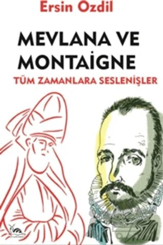 Mevlana ve Montaigne – Ersin Özdil – Sarmal Kitabevi kitap kapağı