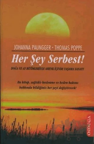 Her Şey Serbest! – Johanna Paungger, Thomas Poppe – Omega kitap kapağı