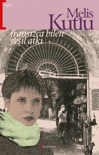 Fransızca Bilen Yeşil Atkı – Melis Kutlu – Kırmızı Yayınları kitap kapağı
