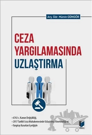 Ceza Yargılamasında Uzlaştırma – Mümin Güngör – Adalet Yayınevi kitap kapağı
