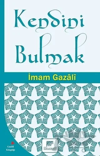 Kendini Bulmak – İmam-ı Gazali – Gelenek Yayıncılık kitap kapağı