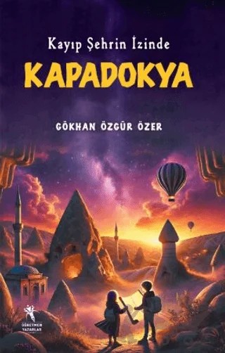 Kayıp Şehrin İzinde Kapadokya – Gökhan Özgür Özer – Öğretmen Yazarlar kitap kapağı