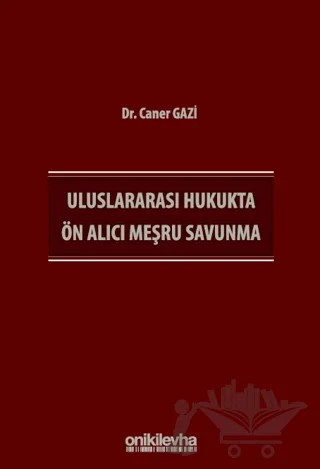 Uluslararası Hukukta Ön Alıcı Meşru Savunma – Caner Gazi – On İki Levha Yayınları kitap kapağı