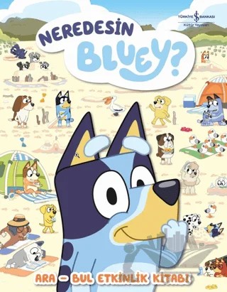 Neredesin Bluey? – Ara Bul Etkinlik Kitabı – Kolektif – İş Bankası Kültür Yayınları kitap kapağı