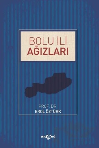 Bolu İli Ağızları – Erol Öztürk – Akçağ Yayınları kitap kapağı
