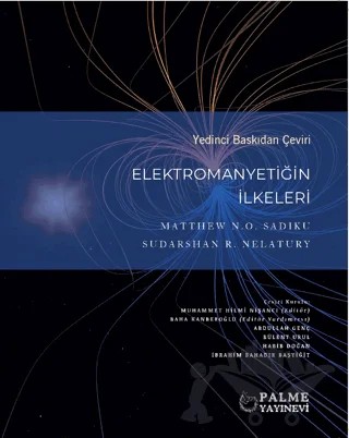Elektromanyetiğin İlkeleri – Matthew N. O. Sadiku, Sudarshan R. Nelatury – Palme Yayıncılık kitap kapağı