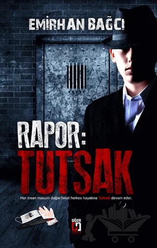 Rapor: Tutsak – Emirhan Bağcı – Uğur Tuna Yayınları kitap kapağı