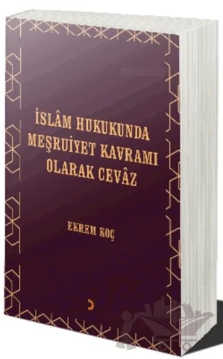 İslâm Hukukunda Meşruiyet Kavramı Olarak Cevâz – Ekrem Koç – Cinius Yayınları kitap kapağı