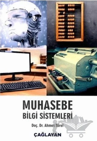 Muhasebe Bilgi Sistemleri – Ahmet Türel – Çağlayan Kitabevi kitap kapağı