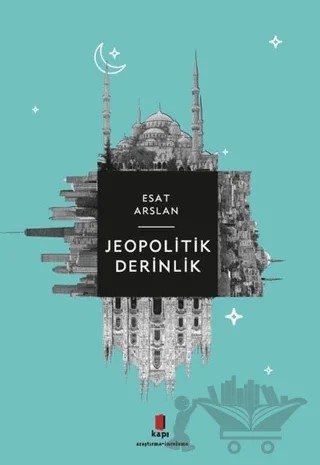 Jeopolitik Derinlik – Esat Arslan – Kapı Yayınları kitap kapağı