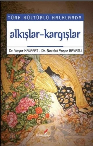 Türk Kültürlü Halklarda Alkışlar-Kargışlar – Necdet Yaşar Bayatlı, Yaşar Kalafat – Berikan Yayınevi kitap kapağı
