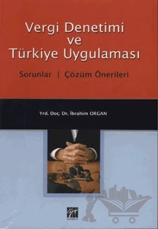 Vergi Denetimi ve Türkiye Uygulaması – İbrahim Organ – Gazi Kitabevi kitap kapağı