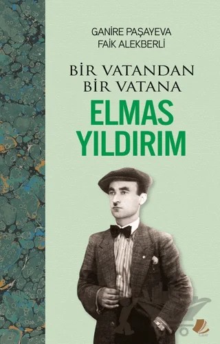 Bir Vatandan Bir Vatana - Elmas Yıldırım – Ganire Paşayeva, Faik Alekberli – Turay Kitap Yayıncılık kitap kapağı