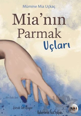 Mia'nın Parmak Uçları – Mümine Mia Uçkaç – Tilki Kitap kitap kapağı
