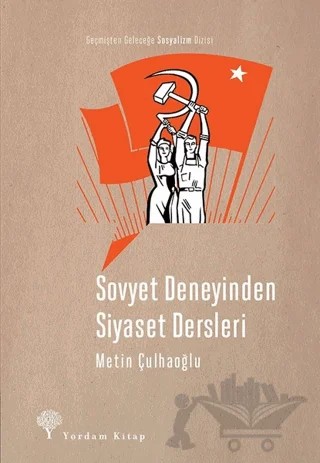 Sovyet Deneyinden Siyaset Dersleri – Metin Çulhaoğlu – Yordam Kitap kitap kapağı